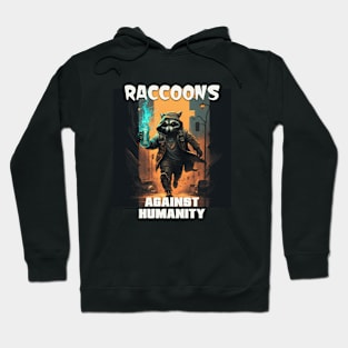 Raccoons Against Humanity Hoodie